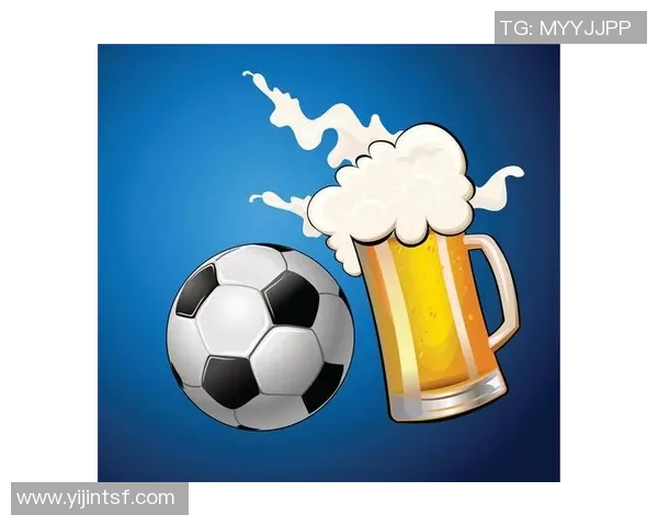 倒啤酒的足球明星如何在赛场与酒杯之间找到平衡与乐趣